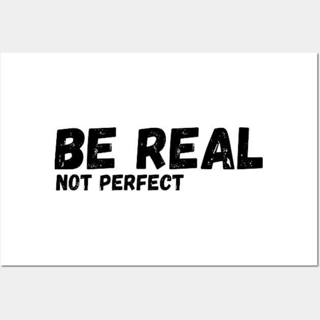 Be Real Not Perfect Svg Design Positive Quote Svg, be real svg, be real quote, svg bundle, digital download Wall Art by FatimaZD